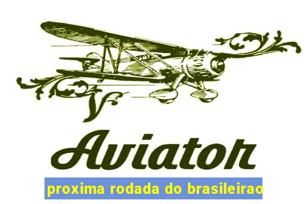 proxima rodada do brasileirao